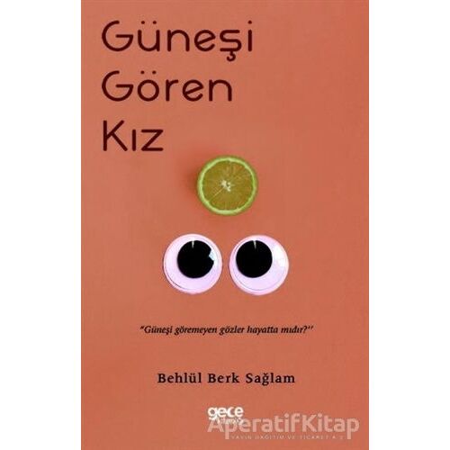 Güneşi Gören Kız - Behlül Berk Sağlam - Gece Kitaplığı