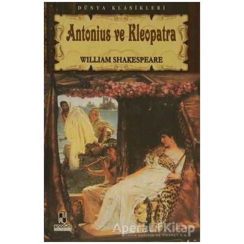 Antonius Ve Kleopatra - William Shakespeare - Anonim Yayıncılık