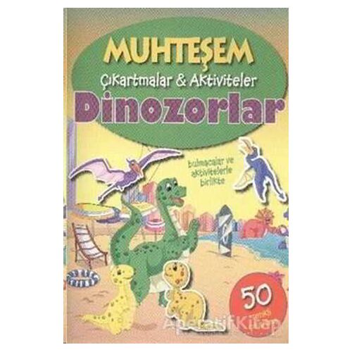 Dinozorlar - Muhteşem Çıkartmalar ve Aktiviteler - Kolektif - Parıltı Yayınları