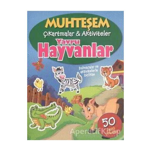 Yavru Hayvanlar - Muhteşem Çıkartmalar ve Aktiviteler - Kolektif - Parıltı Yayınları