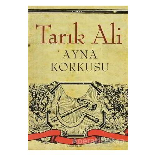 Ayna Korkusu - Tarık Ali - Agora Kitaplığı