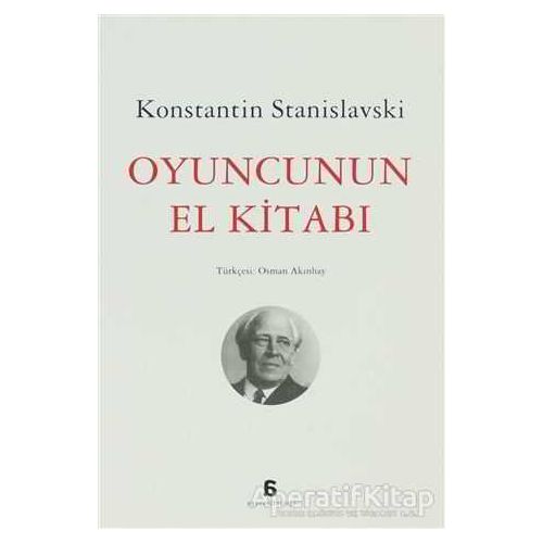 Oyuncunun El Kitabı - Konstantin Stanislavski - Agora Kitaplığı