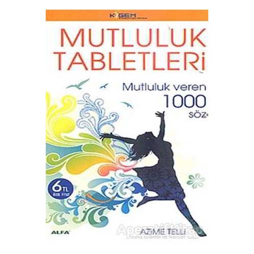 Mutluluk Tabletleri - Azime Telli - Alfa Yayınları