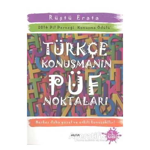 Türkçe Konuşmanın Püf Noktaları - Rüştü Erata - Alfa Yayınları