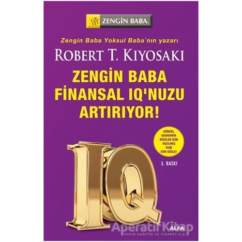 Zengin Baba Finansal IQ’unuzu Arttırıyor - Robert T. Kiyosaki - Alfa Yayınları