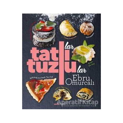 Tatlılar ve Tuzlular - Ebru Omurcalı - Alfa Yayınları