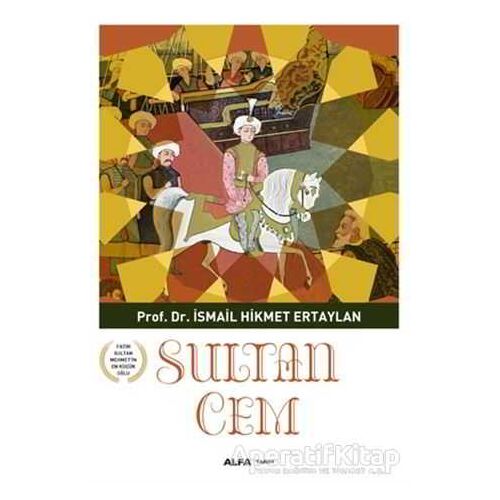 Sultan Cem - İsmail Hikmet Ertaylan - Alfa Yayınları