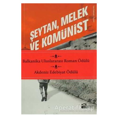 Şeytan, Melek ve Komünist - Nedim Gürsel - Doğan Kitap