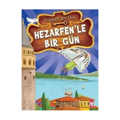 Hezarfen’le Bir Gün - Mustafa Orakçı - Timaş Çocuk