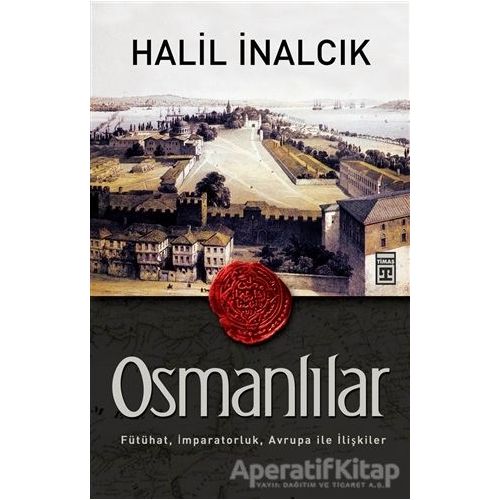 Osmanlılar - Halil İnalcık - Timaş Yayınları