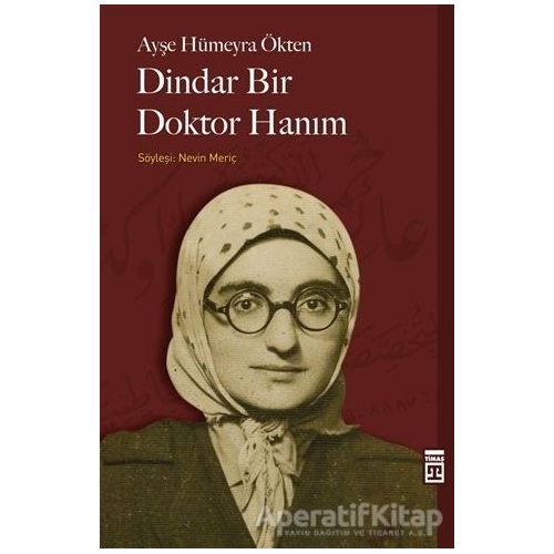 Dindar Bir Doktor Hanım - Ayşe Hümeyra Ökten - Timaş Yayınları