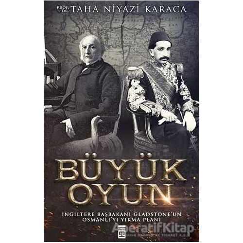 Büyük Oyun - Taha Niyazi Karaca - Timaş Yayınları