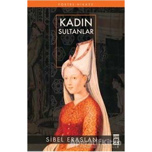Kadın Sultanlar - Sibel Eraslan - Timaş Yayınları