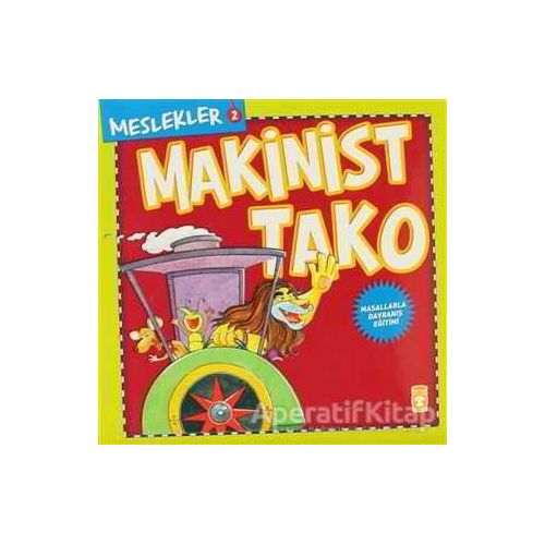 Meslekler - Makinist Tako - Kolektif - Timaş Çocuk