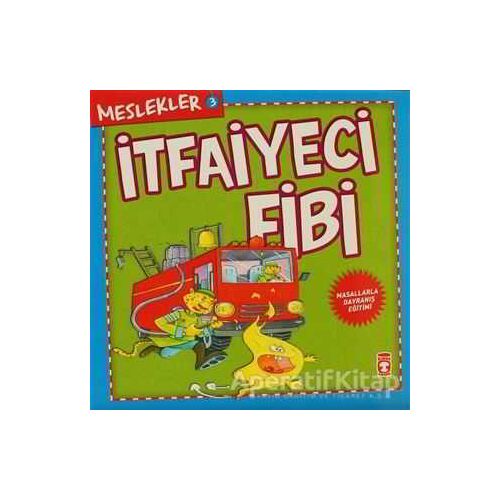 Meslekler - İtfaiyeci Fibi - Kolektif - Timaş Çocuk