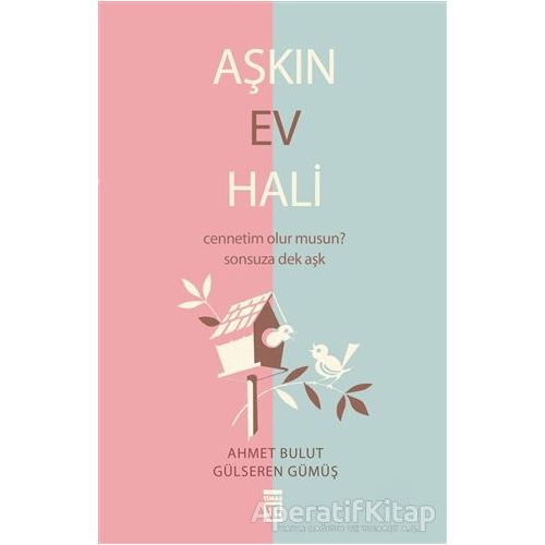 Aşkın Ev Hali - Ahmet Bulut - Timaş Yayınları