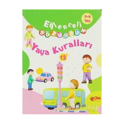 Eğlenceli Sözlüğüm - Yaya Kuralları - Kolektif - Çilek Kitaplar