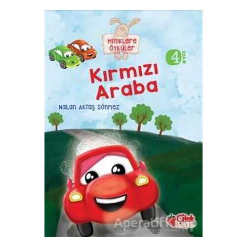 Miniklere Öyküler - Kırmızı Araba - Nalan Aktaş Sönmez - Çilek Kitaplar