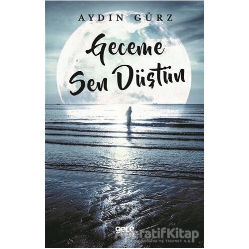 Geceme Sen Düştün - Aydın Gürz - Gece Kitaplığı