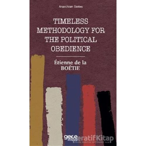 Timeless Methodology for the Political Obedience - Etienne de la Boetie - Gece Kitaplığı