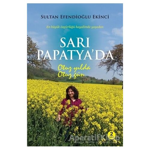 Sarı Papatya’da Otuz Yılda Otuz Gün - Sultan Efendioğlu Ekinci - Cinius Yayınları