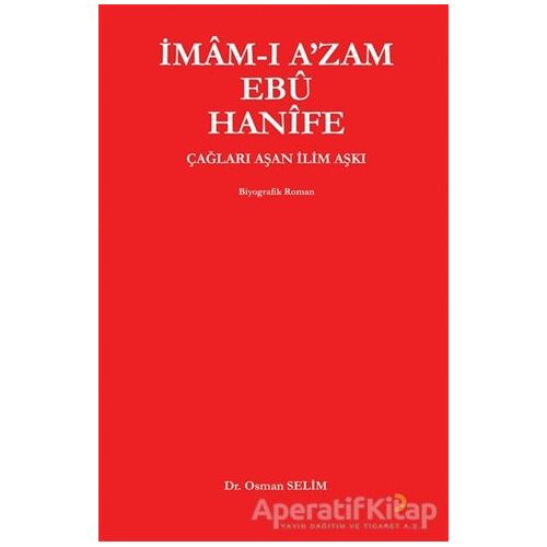 İmam-ı Azam Ebu Hanife - Osman Selim - Cinius Yayınları
