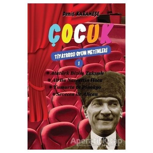 Çocuk Tiyatrosu Oyun Metinleri 1 - Deniz Karameşe - Cinius Yayınları