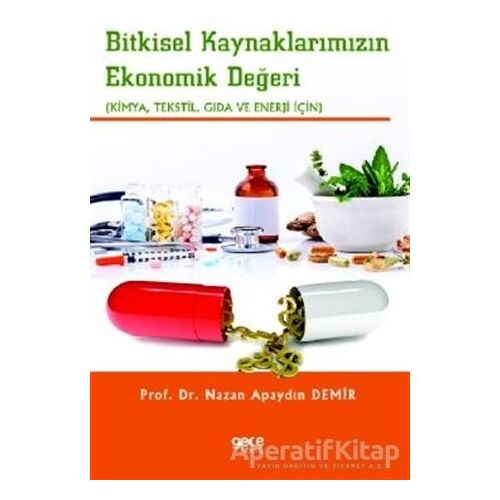 Bitkisel Kaynaklarımızın Ekonomik Değeri - Nazan Apaydın Demir - Gece Kitaplığı