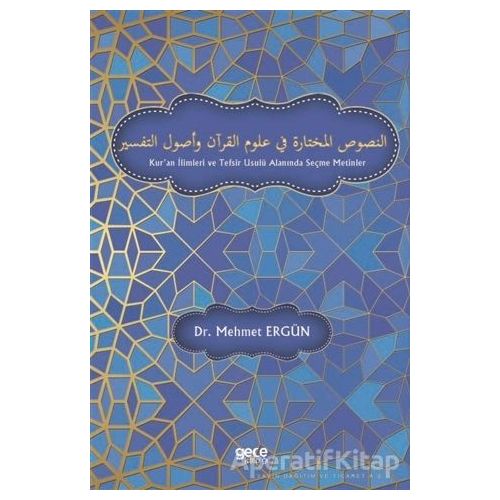 Kuran İlimleri ve Tefsir Usulü Alanında Seçme Metinler - Mehmet Ergün - Gece Kitaplığı