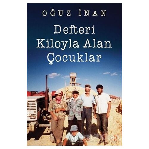 Defteri Kiloyla Alan Çocuklar - Oğuz İnan - Cinius Yayınları