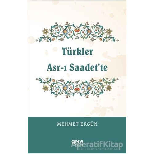 Türkler Asr-ı Saadet’te - Mehmet Ergün - Gece Kitaplığı