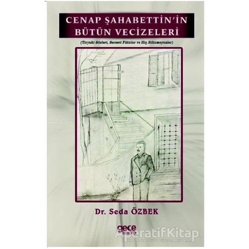 Cenap Şahabettinin Bütün Vecizeleri - Seda Özbek - Gece Kitaplığı