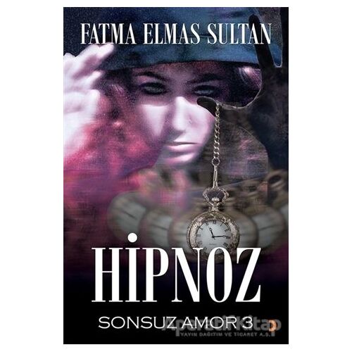 Hipnoz Sonsuz Amor 3 - Fatma Elmas Sultan - Cinius Yayınları