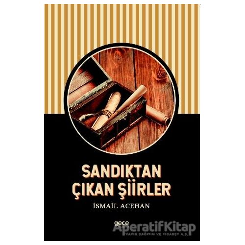 Sandıktan Çıkan Şiirler - İsmail Acehan - Gece Kitaplığı