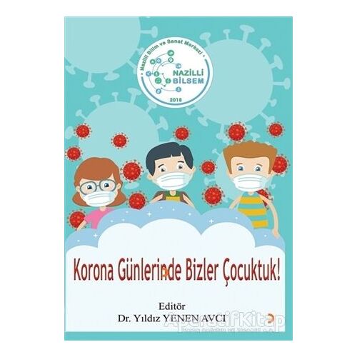 Korona Günlerinde Bizler Çocuktuk! - Yıldız Yenen Avcı - Cinius Yayınları