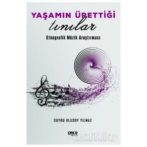 Yaşamın Ürettiği Tınılar - Duygu Ulusoy Yılmaz - Gece Kitaplığı