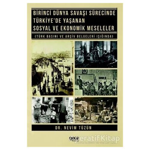 Birinci Dünya Savaşı Sürecinde Türkiyede Yaşanan Sosyal ve Ekonomik Meseleler