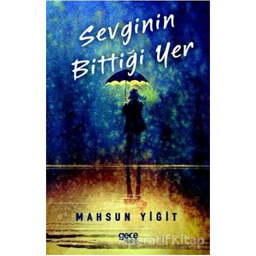 Sevginin Bittiği Yer - Mahsun Yiğit - Gece Kitaplığı