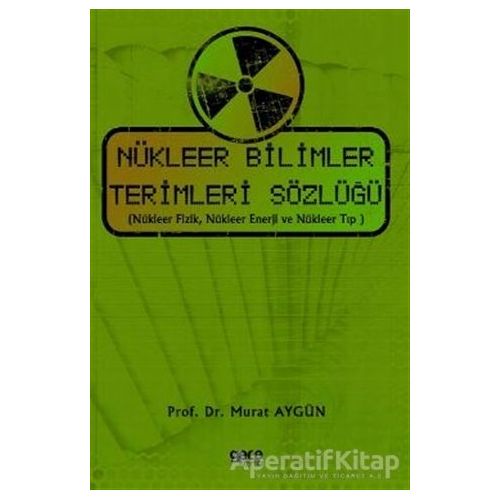 Nükleer Bilimler Terimleri Sözlüğü - Murat Aygün - Gece Kitaplığı