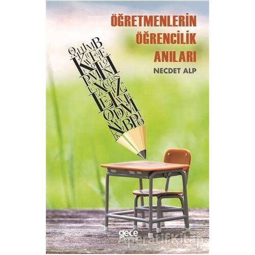 Öğretmenlerin Öğrencilik Anıları - Necdet Alp - Gece Kitaplığı