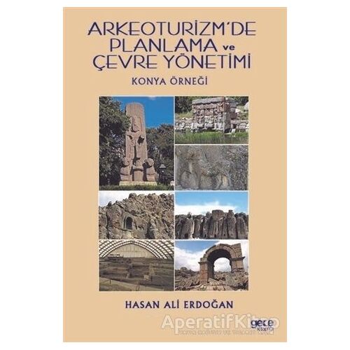 Arkeoturizm’de Planlama ve Çevre Yönetimi - Hasan Ali Erdoğan - Gece Kitaplığı