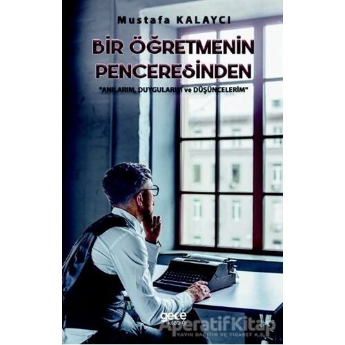 Bir Öğretmenin Penceresinden - Mustafa Kalaycı - Gece Kitaplığı