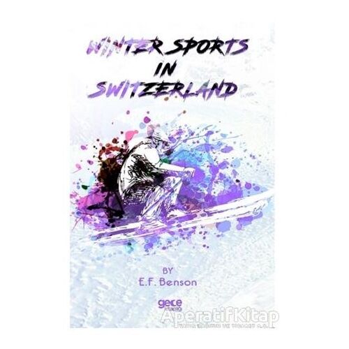 Winter Sports In Switzerland - E. F. Benson - Gece Kitaplığı