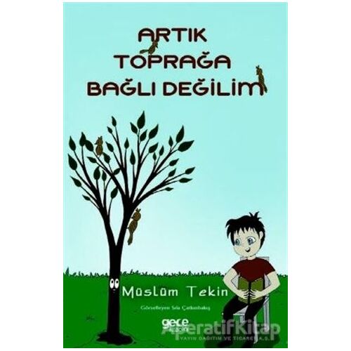 Artık Toprağa Bağlı Değilim - Müslüm Tekin - Gece Kitaplığı