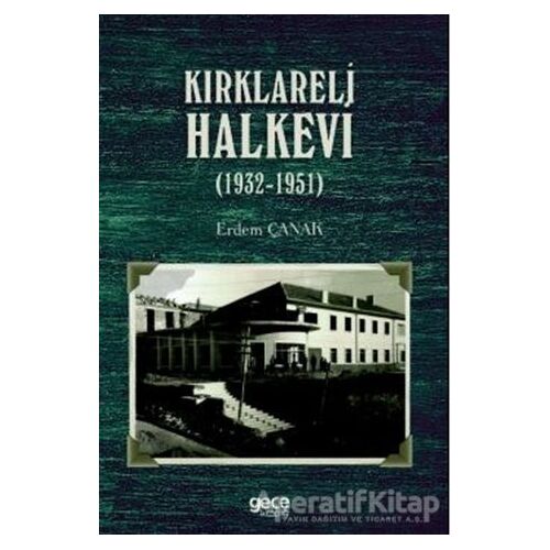 Kırklareli Halkevi (1932-1951) - Erdem Çanak - Gece Kitaplığı