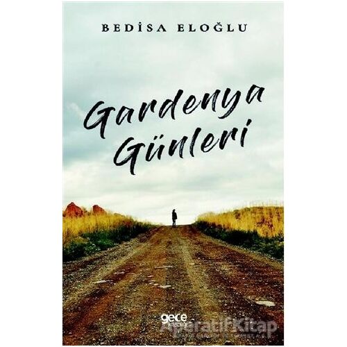 Gardenya Günleri - Bedisa Eloğlu - Gece Kitaplığı