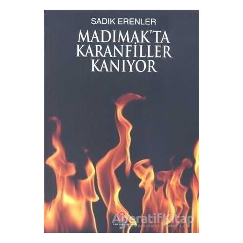 Madımakta Karanfiller Kanıyor - Sadık Erenler - Can Yayınları (Ali Adil Atalay)