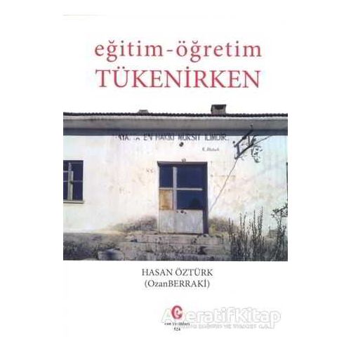 Eğitim - Öğretim Tükenirken - Hasan Öztürk - Can Yayınları (Ali Adil Atalay)