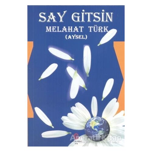 Say Gitsin - Melahat Türk - Can Yayınları (Ali Adil Atalay)