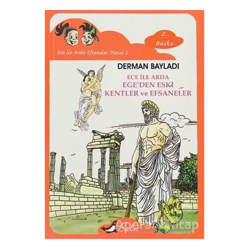 Ece ile Arda - Ege’den Eski Kentler ve Efsaneler - Derman Bayladı - Bulut Yayınları